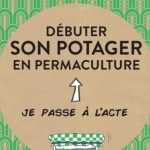 Débuter son potager en permaculture - Editions Actes Sud